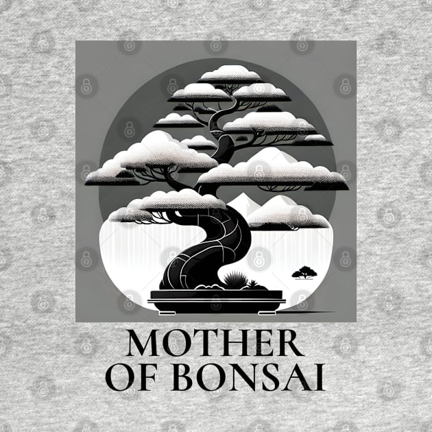 MOTHER OF BONSAI by G.C designs 